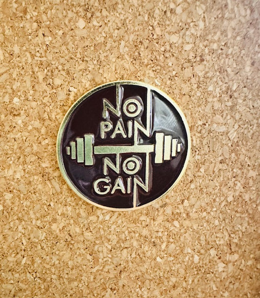No Pain No Gain Pin